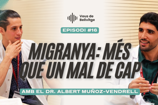 Veus de Bellvitge #16 | Migranya: més que un mal de cap