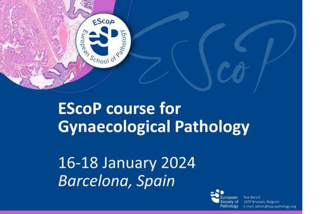 European School of Pathology (EScoP) course for Gynaecological Pathology HUB