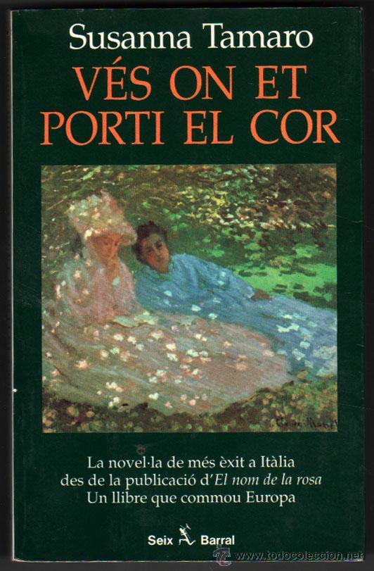 ves on et porti el cor